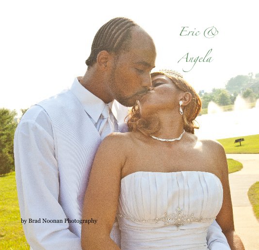 View Eric & Angela by Brad Noonan Photography