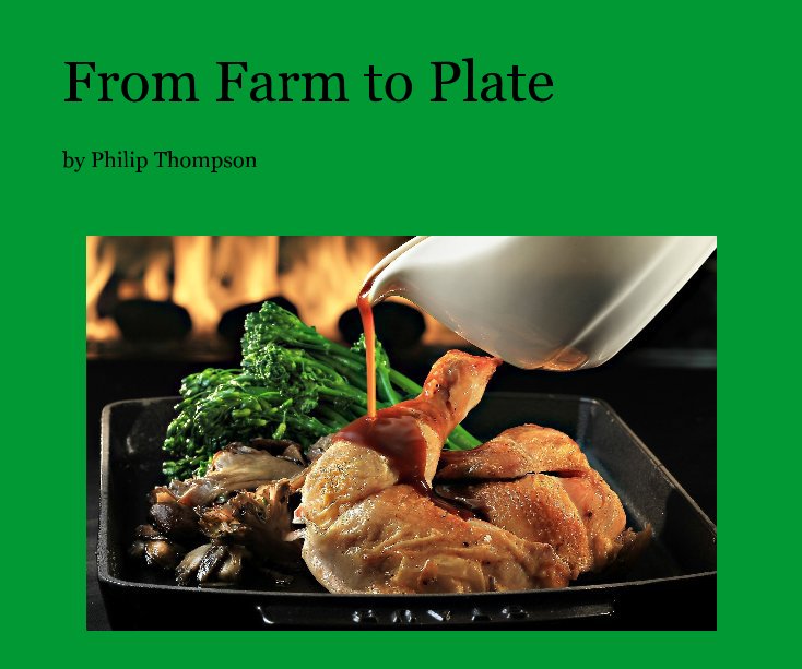 View From Farm to Plate by Philip Thompson