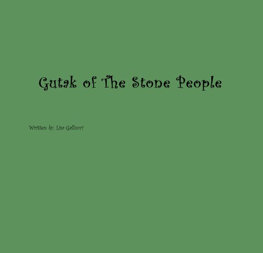 View Gutak of The Stone People by Written by, Lisa Gallucci