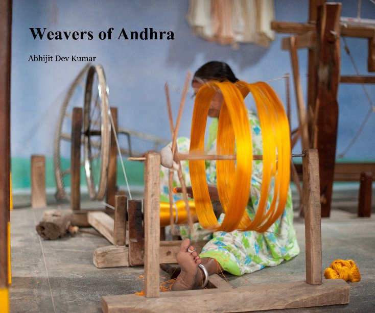 View Weavers of Andhra by Abhijit Dev Kumar