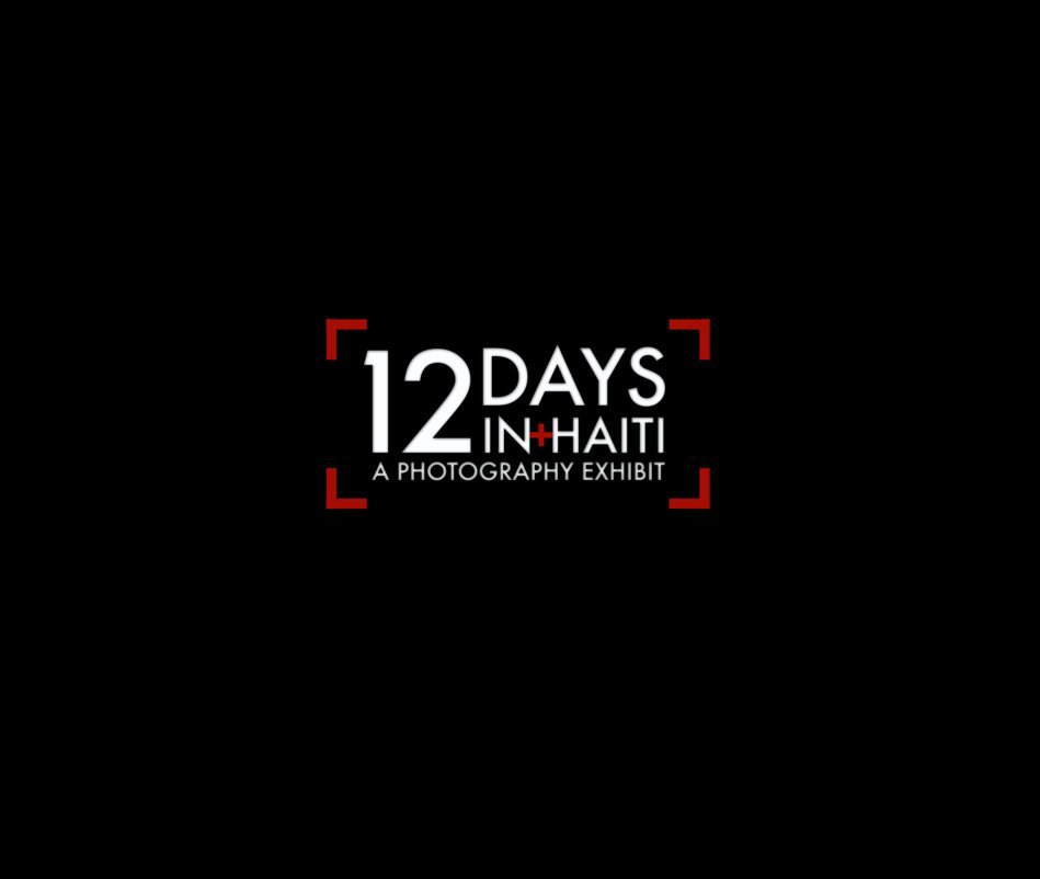 Bekijk 12 DAYS IN HAITI | A PHOTOGRAPHY EXHIBIT op Angela Lau