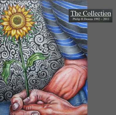 The Collection Philip H.Downs 1992 ~ 2011 book cover