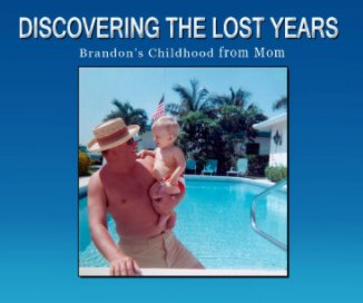 Discovering the Lost Years: Brandon's Childhood from Mom book cover