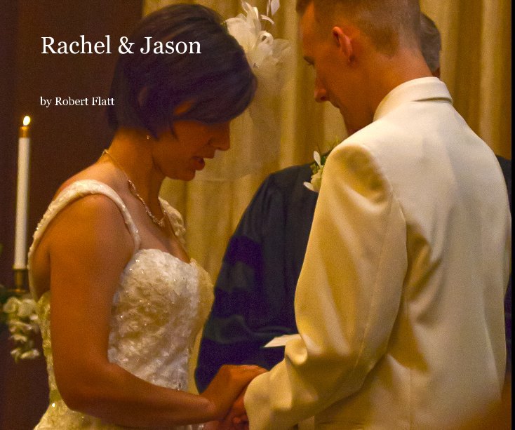 View Rachel & Jason by Robert Flatt