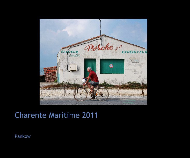 View Charente Maritime 2011 by Pankow