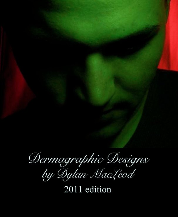 View Dermagraphic Designs by Dylan MacLeod by 2011 edition