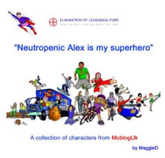 Neutropenic Alex is my superhero book cover