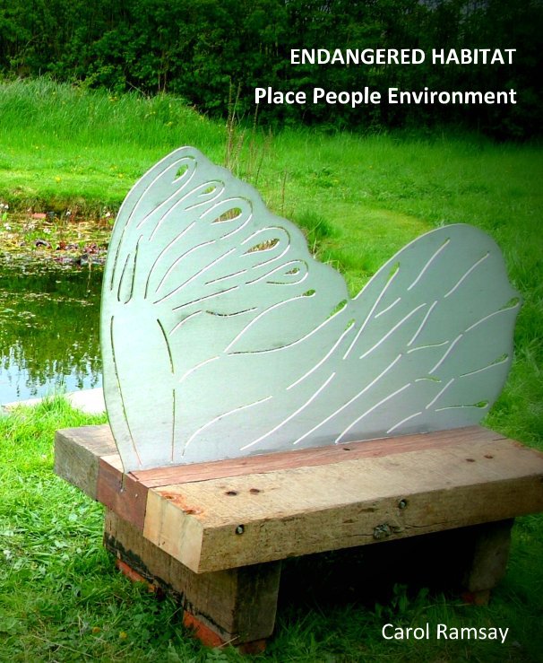 View Endangered Habitat: Place People Environment by Carol Ramsay