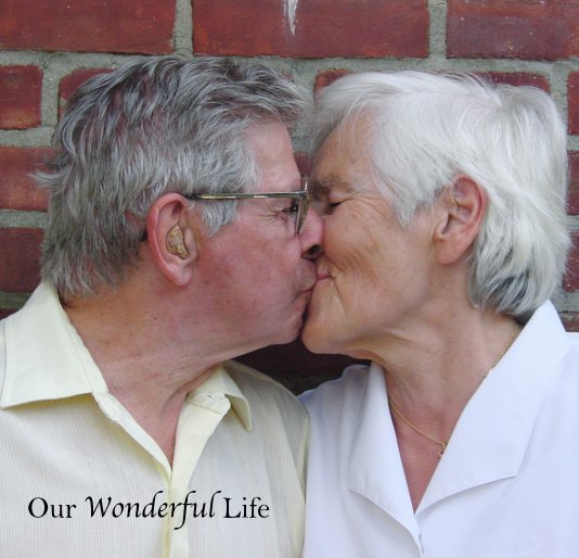 View Our Wonderful Life by the Bernhardts