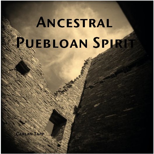 View Ancestral Puebloan Spirit by Carlan Tapp