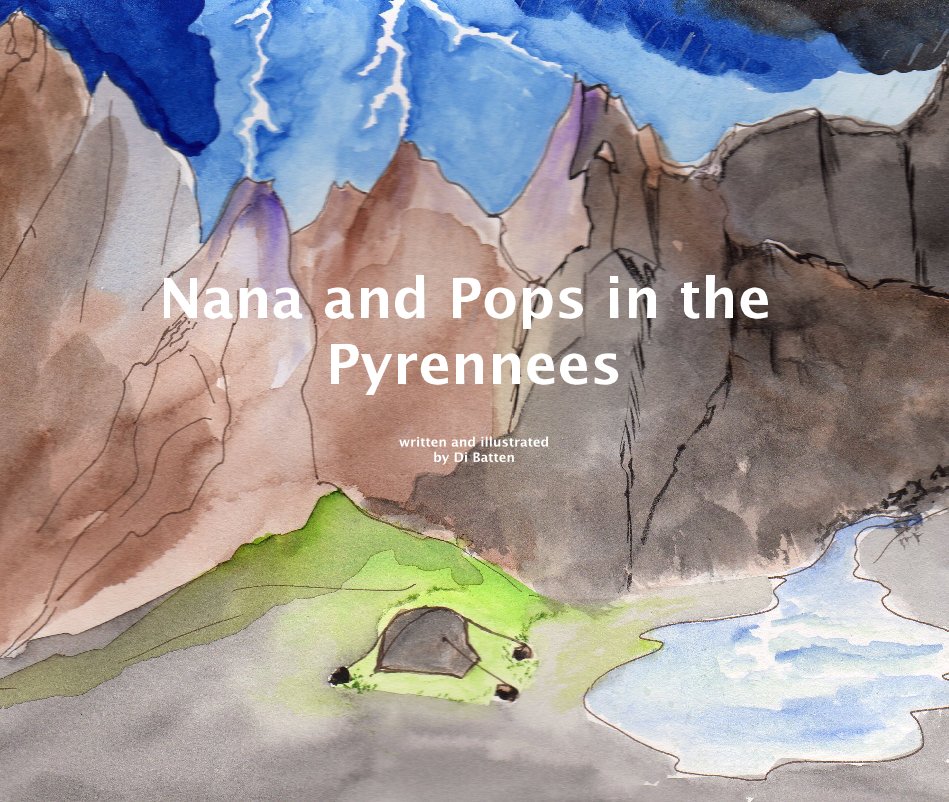 View Nana and Pops in the Pyrennees by written and illustrated by Di Batten