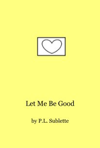 Let Me Be Good book cover