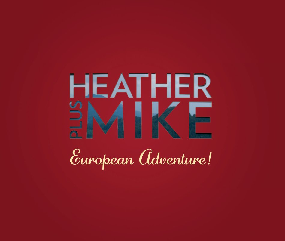 View Heather+Mike: European Adventure! by Mike Young
