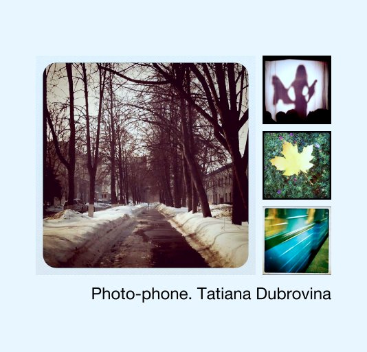 Ver Photo-phone. Tatiana Dubrovina por Tatiana Dubrovina