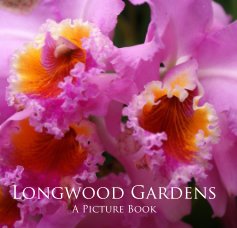 Longwood Gardens A Picture Book book cover