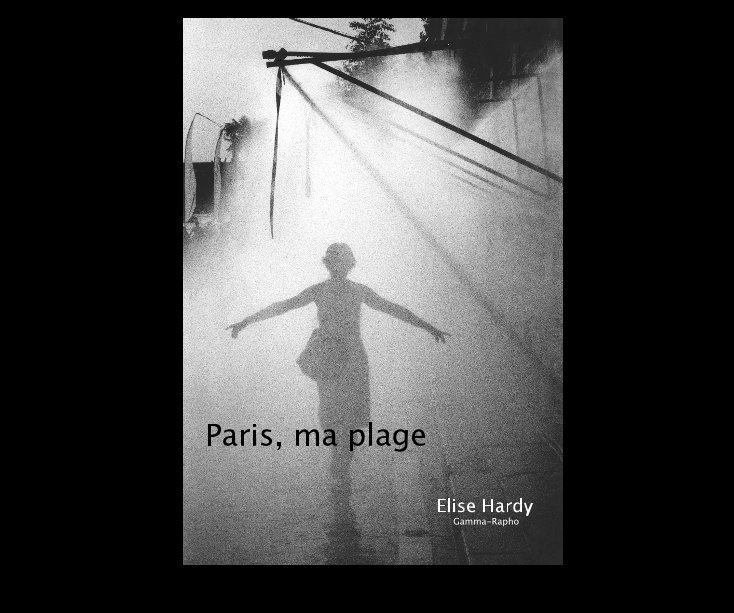 View Paris, ma plage by Elise Hardy - Gamma Rapho