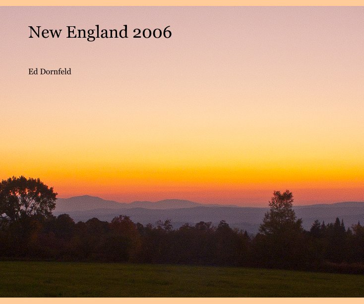 View New England 2006 by Ed Dornfeld