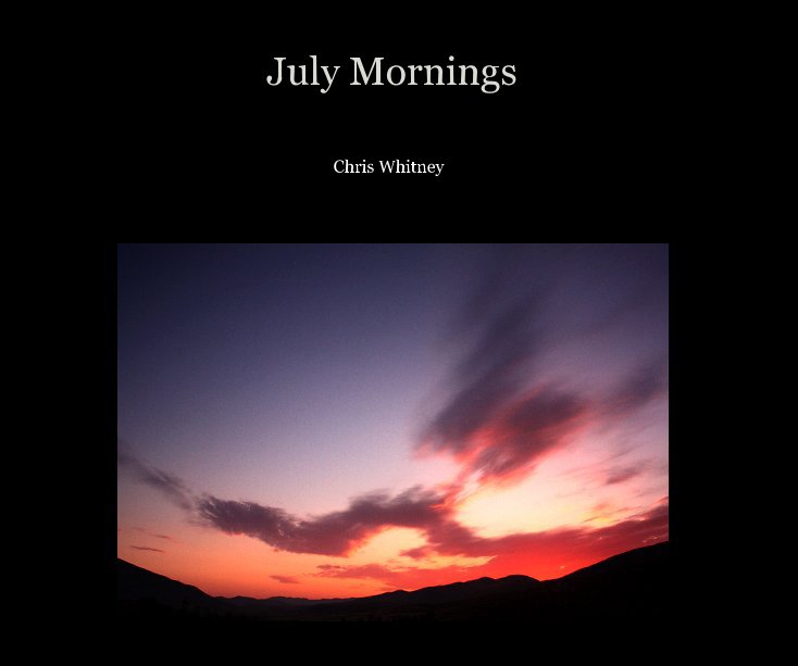 View July Mornings by Chris Whitney