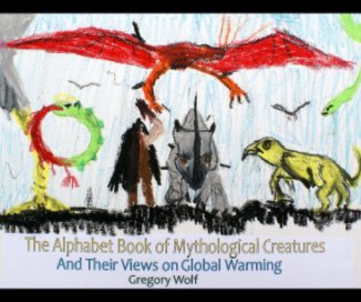 The Alphabet Book of Mythological Creatures and Their Views on Global Warming book cover