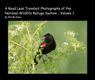 A Road Less Traveled: Photographs of the National Wildlife Refuge book cover