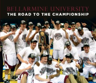 Bellarmine University: The Road to the Championship (softcover) book cover
