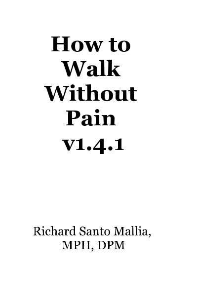 View How to Walk Without Pain v1.4.1 by Richard Santo Mallia, MPH, DPM