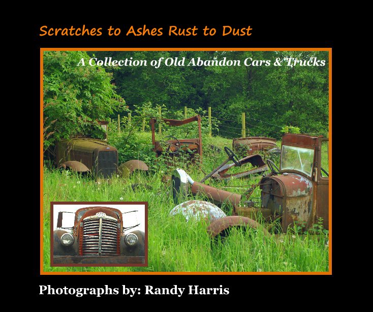 Bekijk Scratches to Ashes Rust to Dust op R Harris Photography