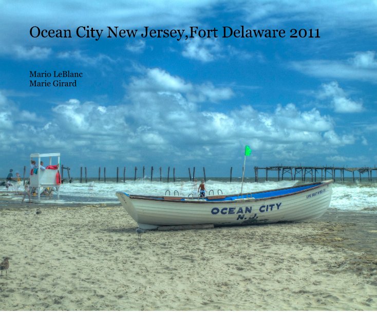 Ver Ocean City New Jersey,Fort Delaware 2011 por Mario LeBlanc Marie Girard