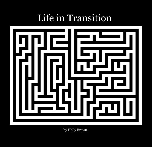 View Life in Transition by Holly Brown