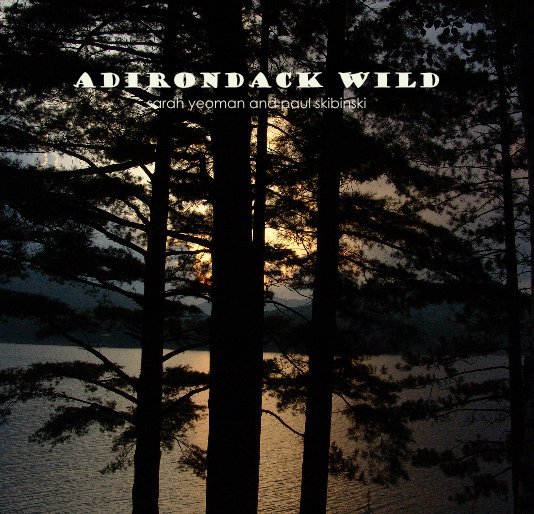 Ver Adirondack Wild sarah yeoman and paul skibinski por ashlandart