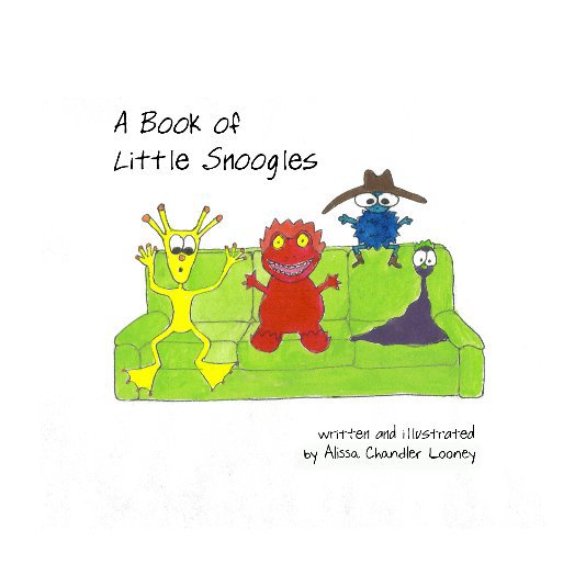 Ver A Book of Little Snoogles por Alissa Chandler Looney