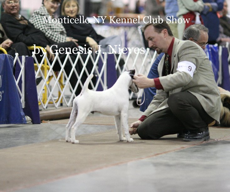 View Monticello NY Kennel Club Show by Genesis J. Nieves