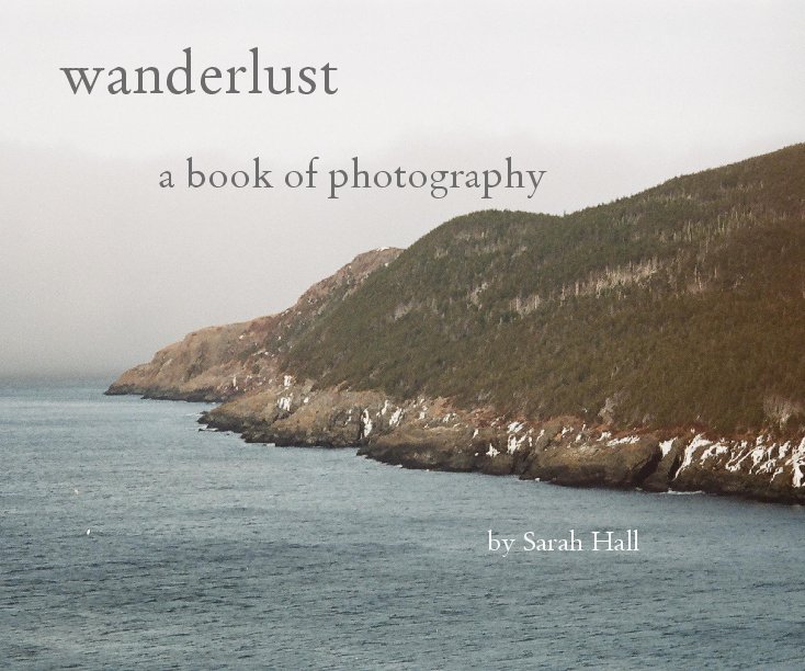 View wanderlust            a book of photography by Sarah Hall