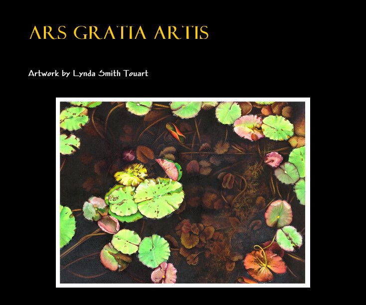 View Ars Gratia Artis by Lynda Smith Touart