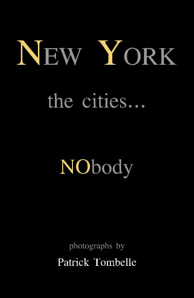 View NEW YORK the cities… NObody by photographs by Patrick Tombelle