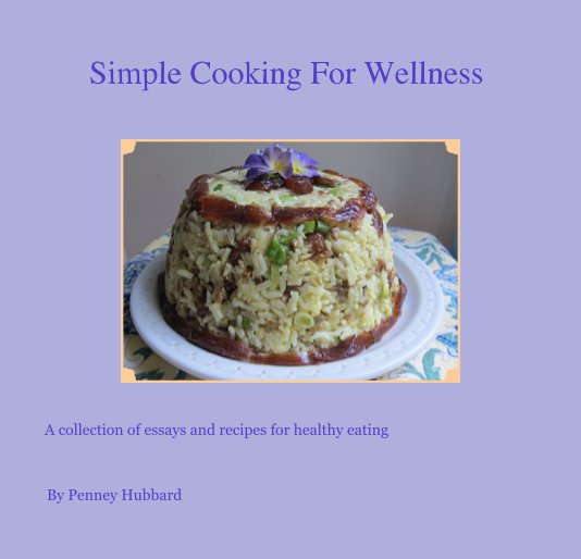View Simple Cooking For Wellness by Penney Hubbard