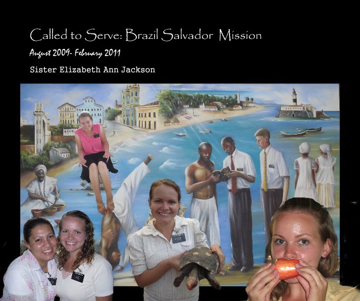 Ver Called to Serve: Brazil Salvador Mission por Sister Elizabeth Ann Jackson