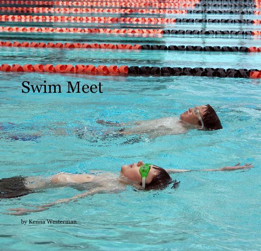 View Swim Meet by Kenna Westerman