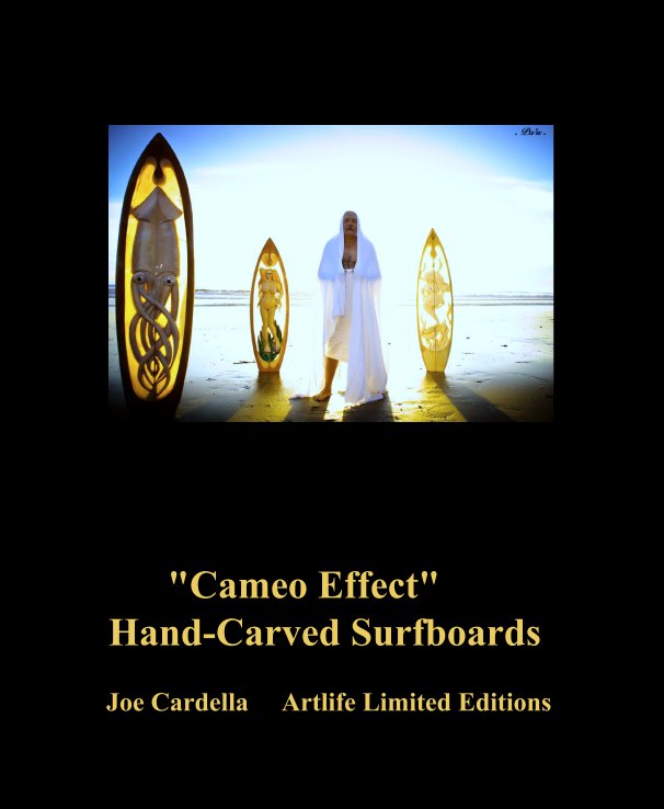 View "Cameo Effect" 
   Hand-Carved Surfboards by Joe Cardella     Artlife Limited Editions