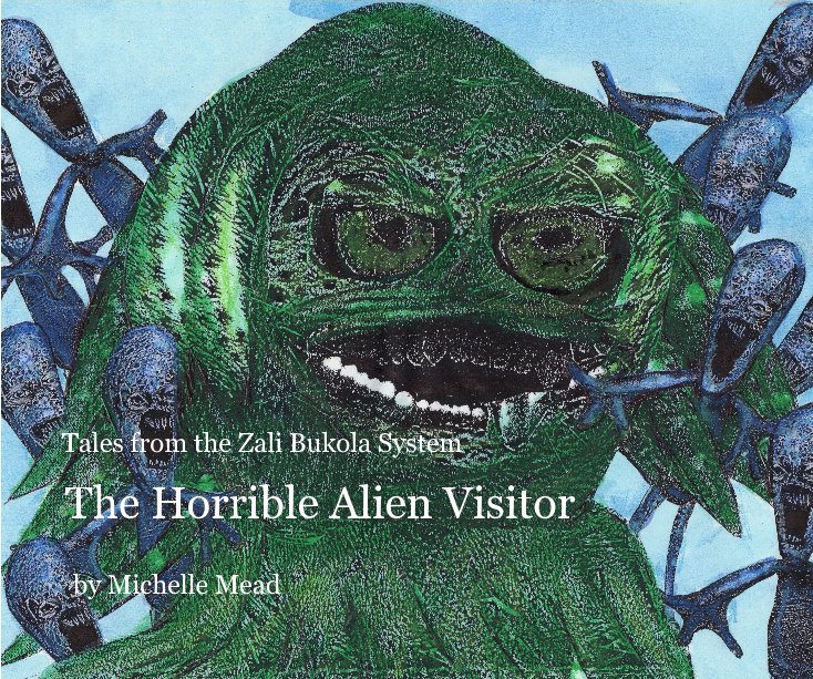 View The Horrible Alien Visitor by Michelle Mead