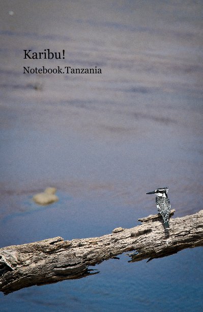 View Karibu! Notebook.Tanzania by Mirko Eggert