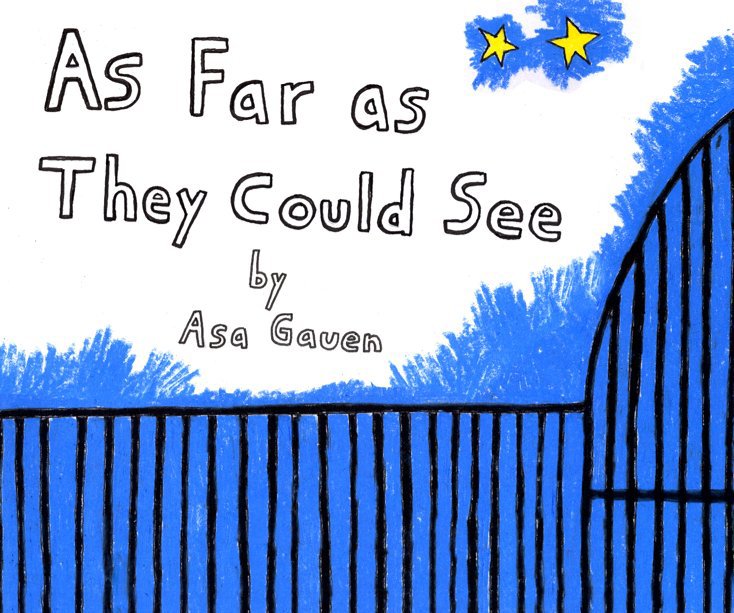 View As Far as They Could See by Asa Gauen