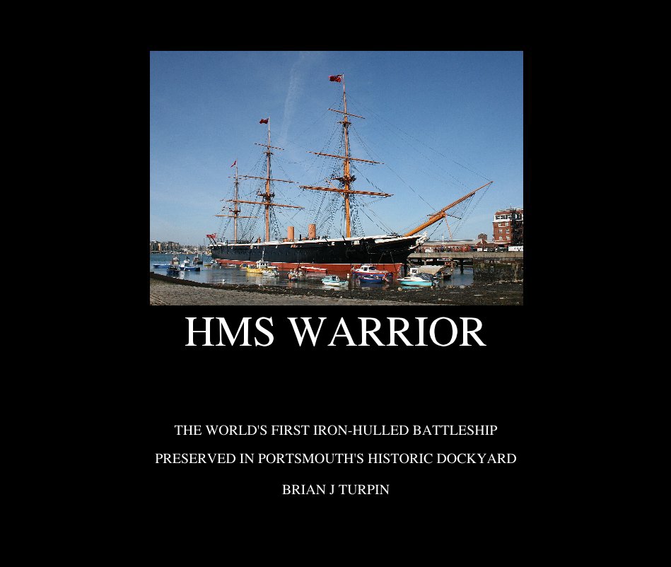 View HMS WARRIOR by BRIAN J TURPIN
