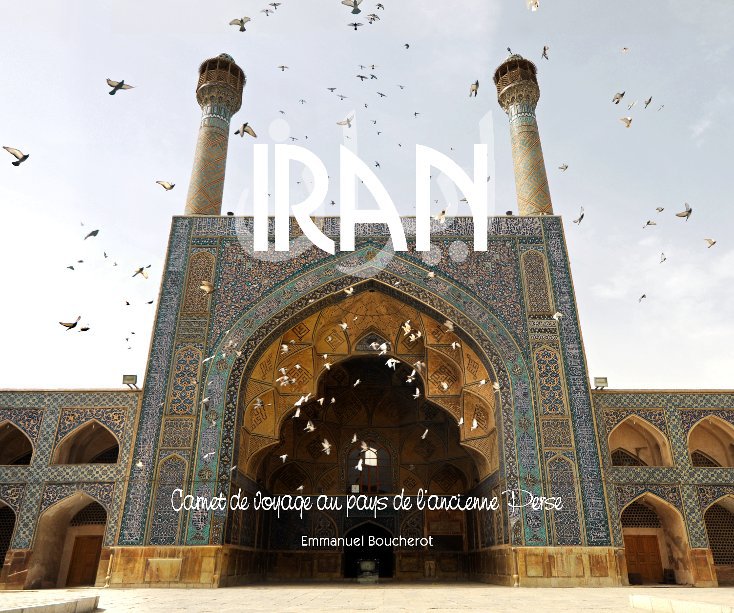 Ver Carnet d'Iran por Emmanuel Boucherot