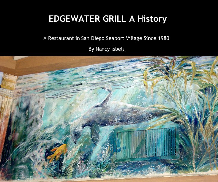 Visualizza EDGEWATER GRILL A History di Nancy Isbell