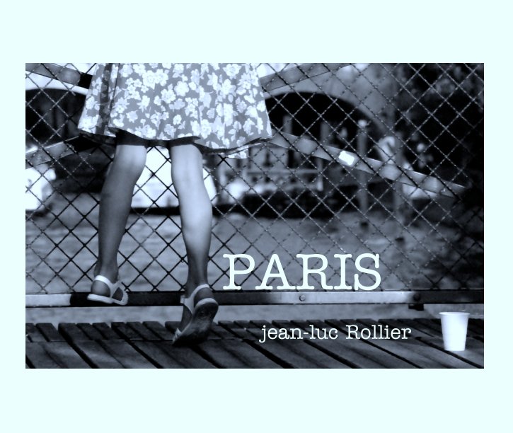 View PARIS by jean-luc Rollier