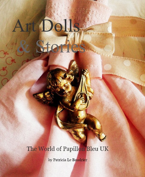 View Art Dolls & Stories by Patricia Le Baudrier