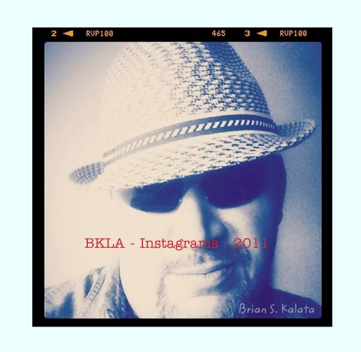 Ver BKLA - Instagrams - 2011 por Brian S. Kalata