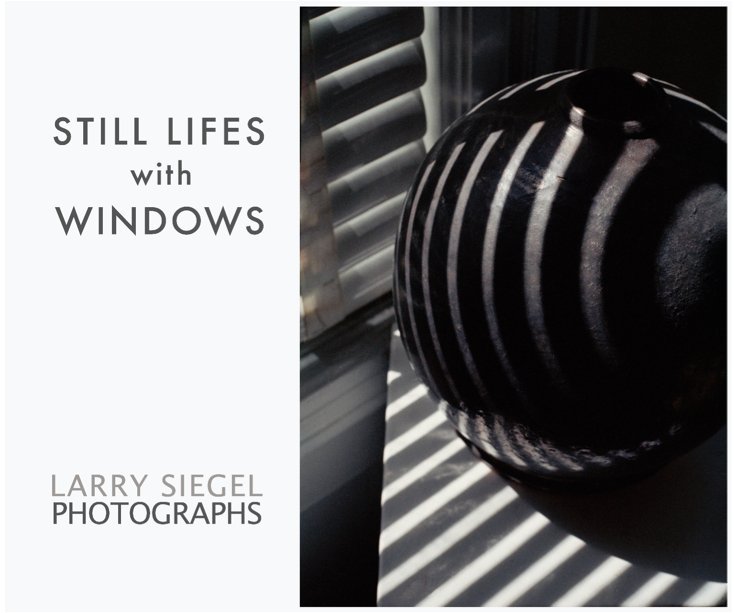 View Still Lifes with Windows by Larry Siegel
