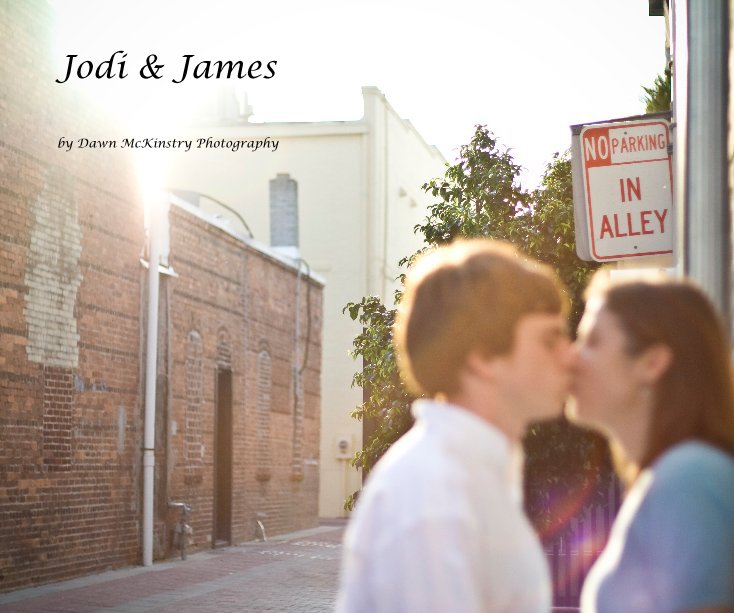 View Jodi & James by Dawn McKinstry Photography